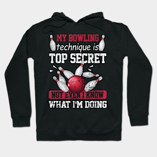 My Bowling Technique Is Top Secret Funny Bowling Bowler Hoodie